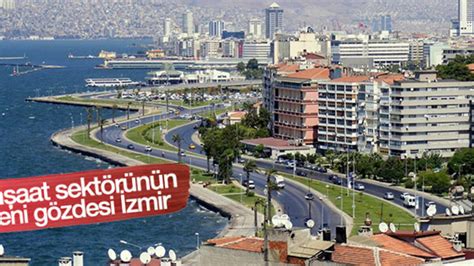 İ­n­ş­a­a­t­ ­s­e­k­t­ö­r­ü­n­ü­n­ ­g­ö­z­ü­ ­İ­z­m­i­r­­d­e­